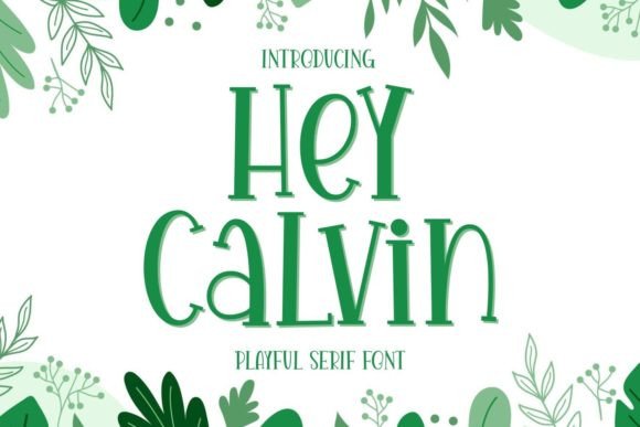 Hey Calvin: A Playful Serif Font for Makers